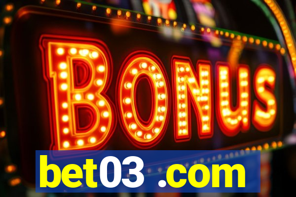 bet03 .com